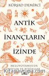 Antik İnançların İzinde & Mezopotamya’da Mitler ve Ritüeller