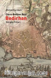 Cizre-Bohtan Beyi Bedirhan / Sürgün Yılları