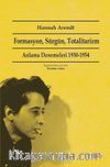 Formasyon, Sürgün, Totalitarizm & Anlama Denemeleri 1930-1954