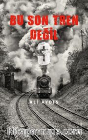 Bu Son Tren Değil 3