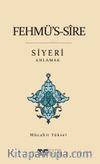 Fehmü's-Sîre & Siyeri Anlamak