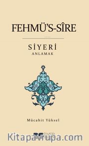 Fehmü's-Sîre <br /> Siyeri Anlamak