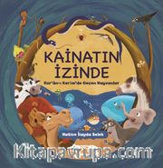 Kainatın İzinde <br /> Kuran-ı Kerîm'de Geçen Hayvanlar