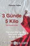 3 Günde 5 Kilo & Şok Diyetler Kitabı