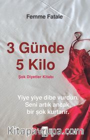 3 Günde 5 Kilo <br /> Şok Diyetler Kitabı