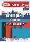 İktisat Ve Toplum Dergisi 167. Sayı Devlet Şirket Gibi Mi Yönetilmeli?