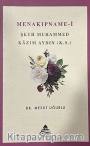 Menakıpname-i Şeyh Muhammed Kazım Aydın (k.s.)  
