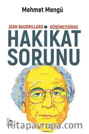 Jean Baudrillard Düşüncesinde Hakikat Sorunu