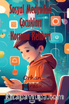 Sosyal Medyadan Çocukları Koruma Rehberi