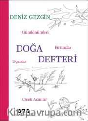 Doğa Defteri <br /> Gündönümleri, Fırtınalar, Uçanlar, Çiçek Açanlar