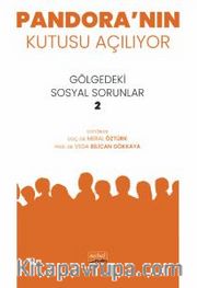 Pandora'nın Kutusu Açılıyor / Gölgedeki Sosyal Sorunlar 2
