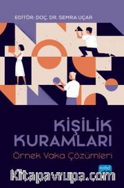 Kişilik Kuramları <br /> Örnek Vaka Çözümleri
