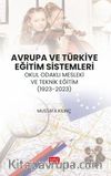 Avrupa ve Türkiye Eğitim Sistemleri & Okul Odaklı Mesleki ve Teknik Eğitim (1923-2023)