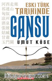 Eski Türk Tarihinde Gansu