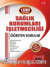 Sağlık Kurumları İşletmeciliği Öğreten Sorular / 1.Sınıf - 1.Yarıyıl