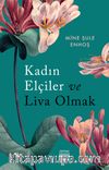 Kadın Elçiler Ve Liva Olmak