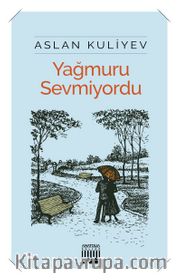 Yağmuru Sevmiyordu