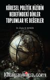 Küresel Politik Hizibin Hedefindeki Dinler Toplumlar ve Değerler