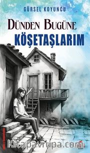 Dünden Bugüne Köşetaşlarım