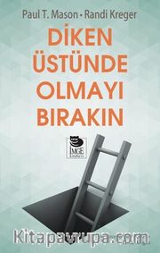 Diken Üstünde Olmayı Bırakın
