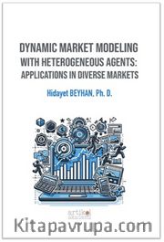 Dynamic Market Modeling With Heterogeneous Agents:  Applications In Diverse Markets