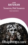İnsanca, Pek İnsanca: İnsan Varsayımı (I)
