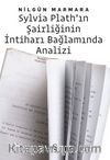 Sylvia Plath'ın Şairliğinin İntiharı Bağlamında Analizi