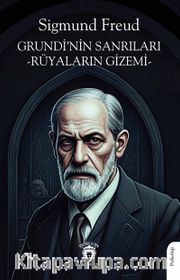 Grundi’nin Sanrıları <br /> Rüyaların Gizemi