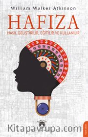 Hafıza Nasıl Geliştirilir, Eğitilir ve Kullanılır?