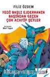 Yedi Başlı Ejderhanın Başından Geçen  Çok Acayip Şeyler 