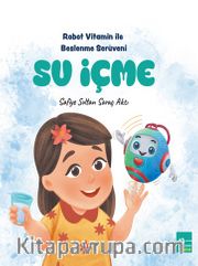 Su İçme <br /> Robot Vitamin İle Beslenme Serüveni 