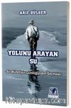 Yolunu Arayan Su & Bir Müfettişin Günlüğünden Seçmeler 