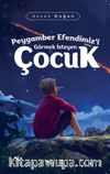 Peygamber Efendimiz'i (sas) Görmek İsteyen Çocuk