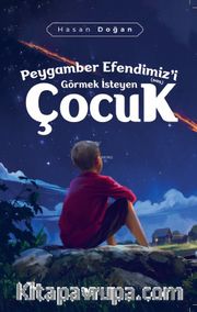 Peygamber Efendimiz'i (sas) Görmek İsteyen Çocuk
