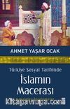 Türkiye Sosyal Tarihinde İslamın Macerası & Makaleler-İncelemeler