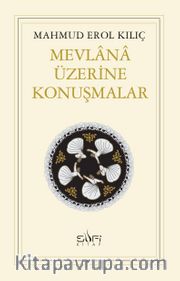 Mevlana Üzerine Konuşmalar