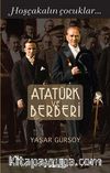 Atatürk ve Berberi - Hoşçakalın Çocuklar