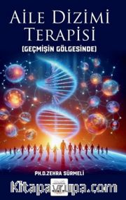 Aile Dizimi Terapisi <br /> Geçmişin Gölgesinde
