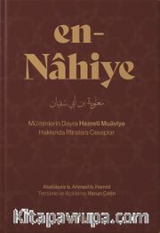 en-Nâhiye – Mü’minlerin Dayısı Hazreti Muâviye Hakkında İftiralara Cevaplar