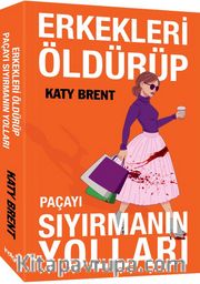 Erkekleri Öldürüp Paçayı Sıyırmanın Yolları