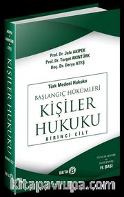 Türk Medeni Hukuku Başlangıç Hükümleri / Kişiler Hukuku (1.cilt)  (Yeni Medeni Kanuna Uyarlanmış)
