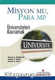 Misyon mu, Para mı? <br /> Üniversiteleri Kavramak