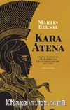 Kara Atena & Eski Yunanistan Uydurmacası Nasıl İmal Edildi? 1785-1985
