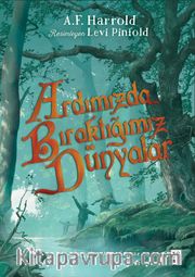 Ardımızda Bıraktığımız Dünyalar