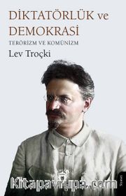 Diktatörlük ve Demokrasi Terörizm ve Komünizm