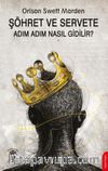 Şöhret ve Servete Adım Adım Nasıl Gidilir ?