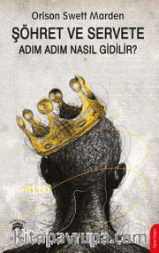 Şöhret ve Servete Adım Adım Nasıl Gidilir ?