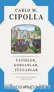 Fatihler, Korsanlar, Tüccarlar