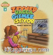 Zeynep Hacca Gitmek İstiyor / Anla Masal Serisi 3