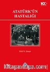 Atatürk'ün Hastalığı